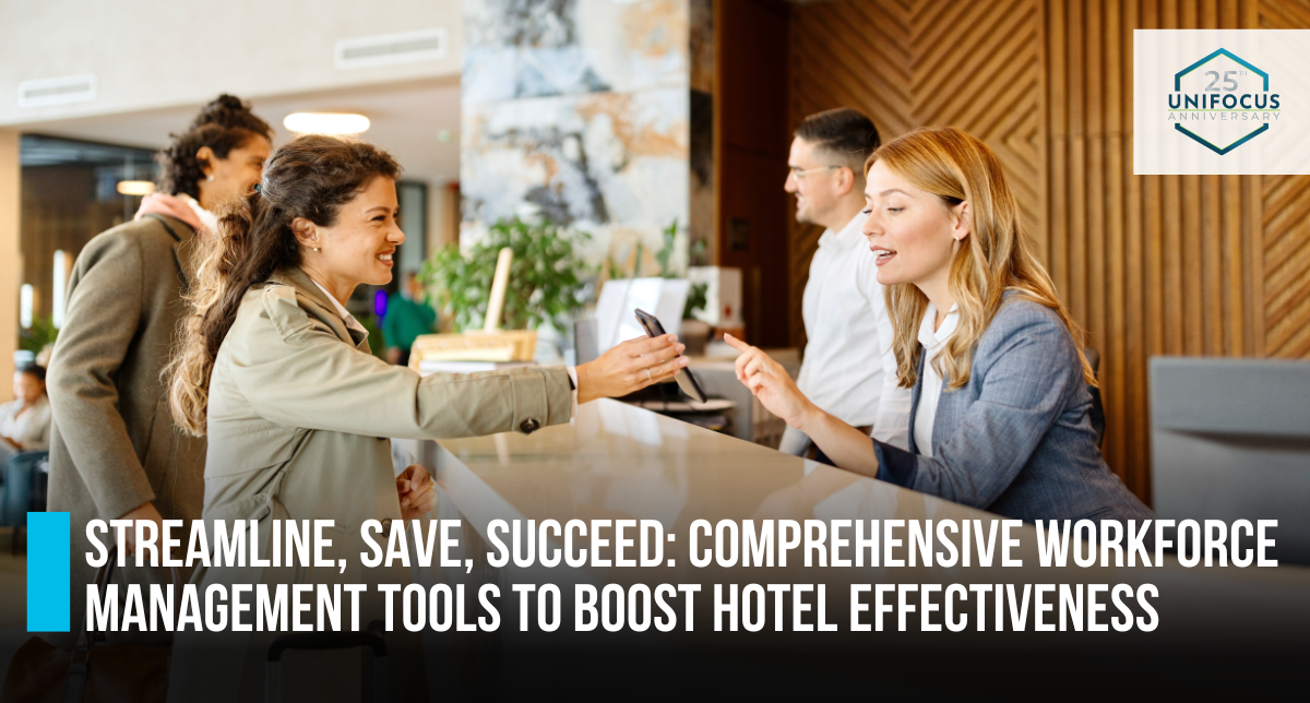 Streamline, Save, Succeed: Comprehensive Workforce Management Tools to Boost Hotel Effectiveness